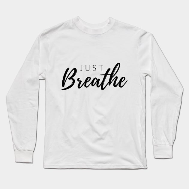 just breathe Long Sleeve T-Shirt by donijama